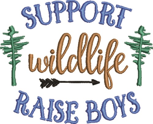 Support Wildlife Raise Boys Machine Embroidery Design