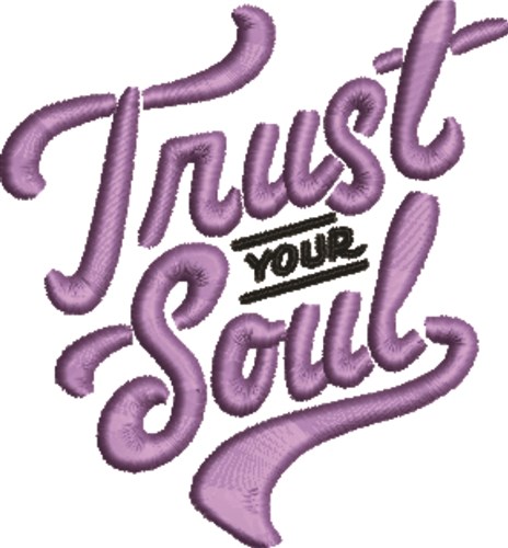Trust Your Soul Machine Embroidery Design