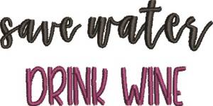 Picture of Save Water Drink Wine Machine Embroidery Design
