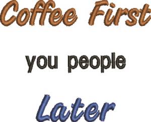Picture of Coffee First Machine Embroidery Design