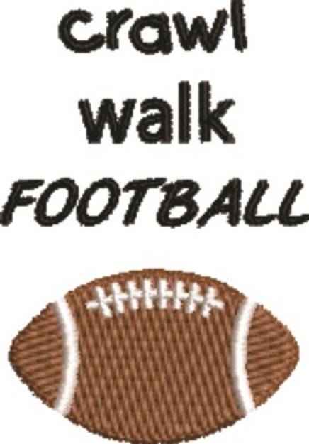 Picture of Crawl Walk Football Machine Embroidery Design