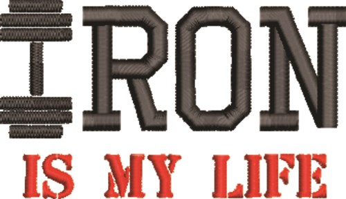 Iron Is My Life Machine Embroidery Design