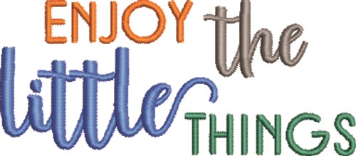 Enjoy The Little Things Machine Embroidery Design