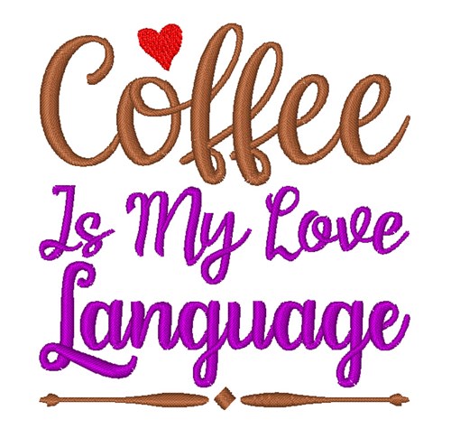 Coffee Love Language Machine Embroidery Design