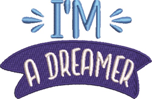 Im A Dreamer Machine Embroidery Design