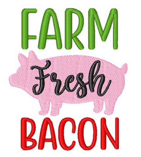 Picture of Farm Fresh Bacon Machine Embroidery Design