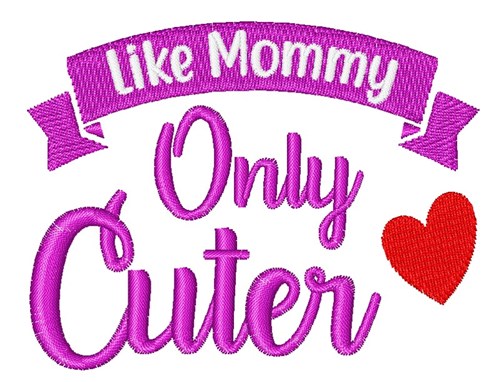 Like Mommy Machine Embroidery Design