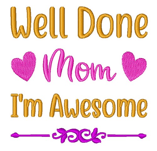 Well Done Mom Machine Embroidery Design