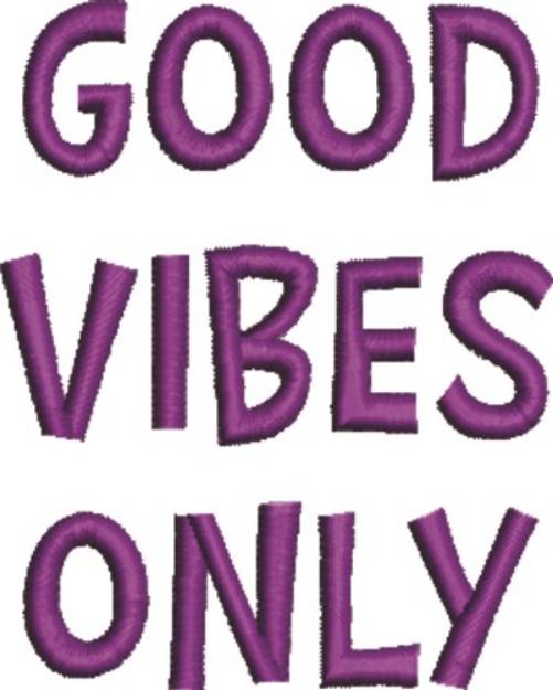 Picture of Good Vibes Only Machine Embroidery Design