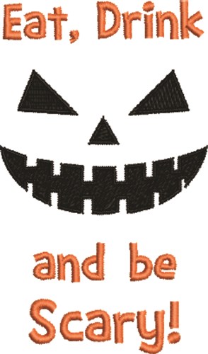 Eat Drink Be Scary Jack o Lantern Machine Embroidery Design