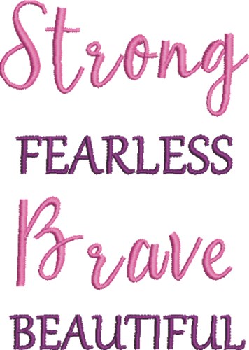 Strong Fearless Brave Beautiful Machine Embroidery Design