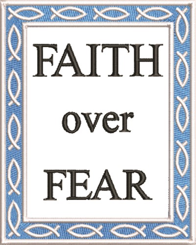 Faith Over Fear Machine Embroidery Design