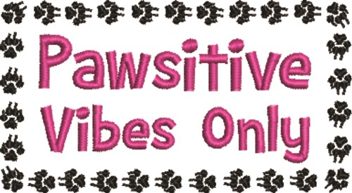 Pawsitive Vibes Machine Embroidery Design