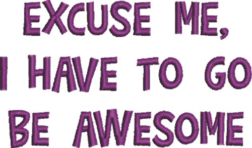 Go Be Awesome Machine Embroidery Design