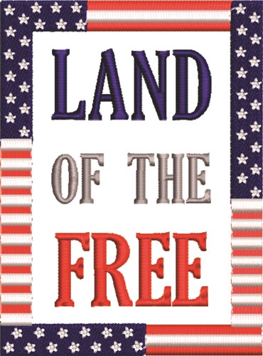Land Of The Free Machine Embroidery Design