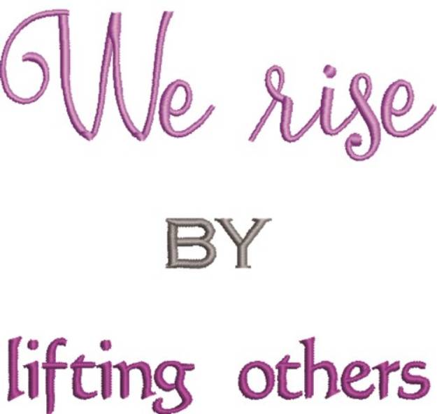 Picture of Rise by Lifting Others Machine Embroidery Design