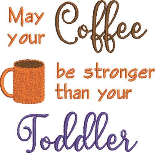 Coffee & Toddler 1 Machine Embroidery Design