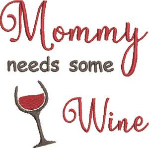 Picture of Mommy Needs Some Wine Machine Embroidery Design