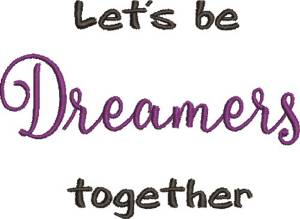 Picture of Lets Be Dreamers Together Machine Embroidery Design