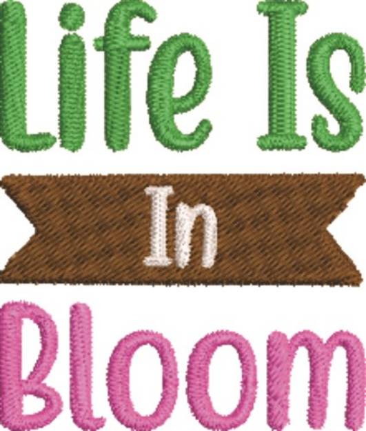 Picture of Life Is In Bloom Machine Embroidery Design