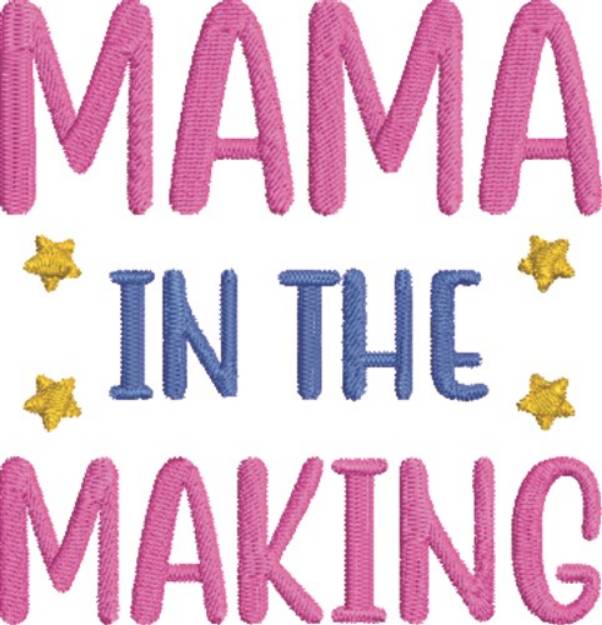 Picture of Mama In The Making Machine Embroidery Design