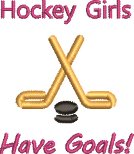 Hockey Girls Have Goals Machine Embroidery Design