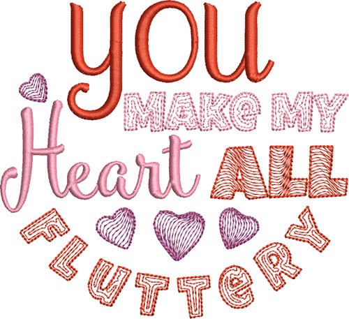 You Make My Heart Flutter Machine Embroidery Design