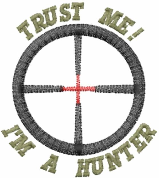 Picture of TRUST ME IM A HUNTER Machine Embroidery Design