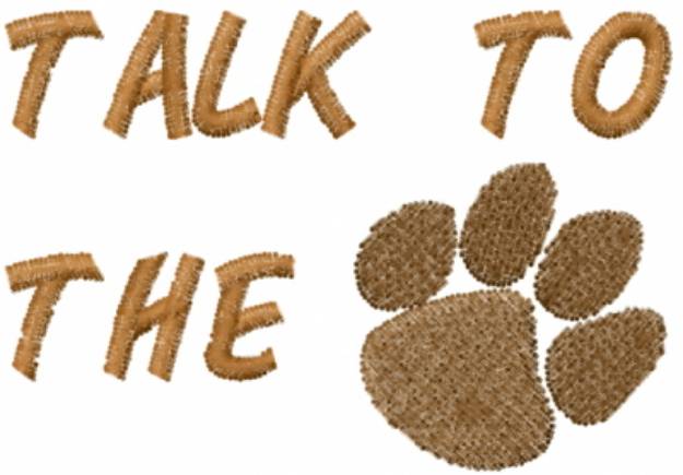 Picture of TALK TO THE PAW Machine Embroidery Design