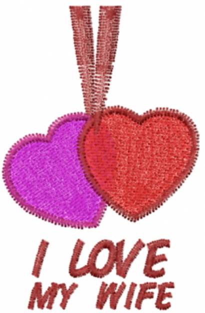 Picture of I Love My Wife Machine Embroidery Design
