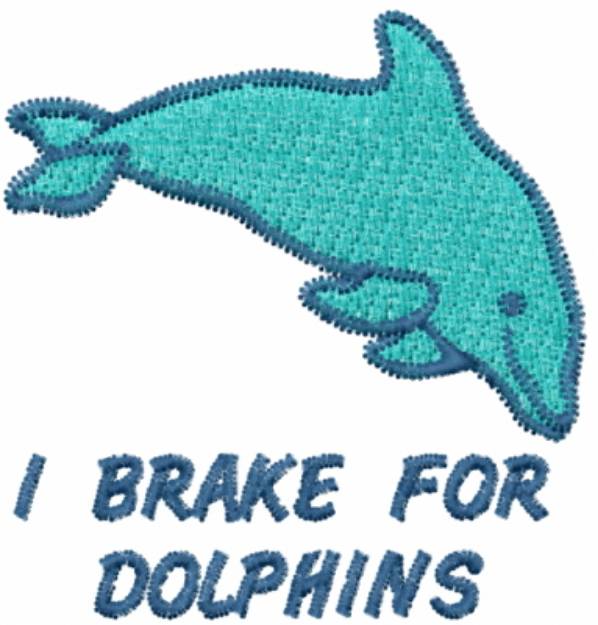 Picture of I BRAKE FOR DOLPHINS Machine Embroidery Design