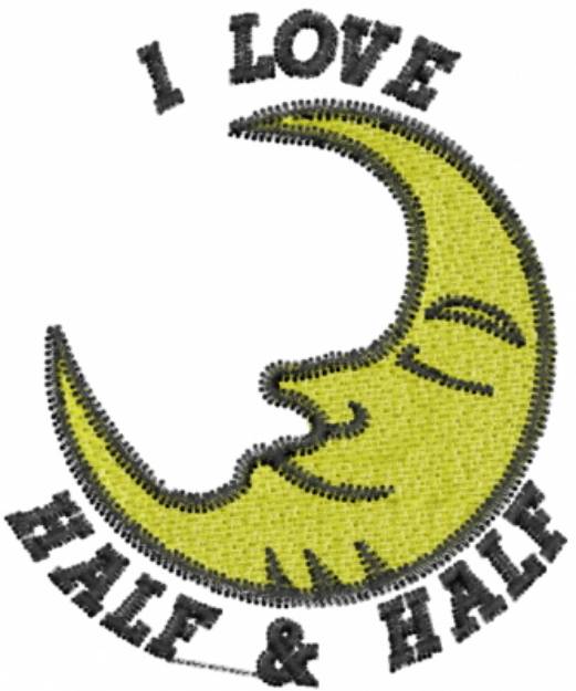 Picture of I LOVE HALF AND HALF Machine Embroidery Design
