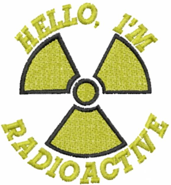 Picture of HELLO IM RADIOACTIVE Machine Embroidery Design