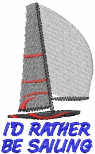 Picture of ID RATHER BE SAILING Machine Embroidery Design