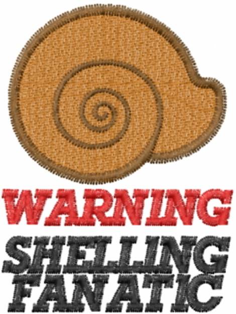 Picture of WARNING SHELLING FANATIC Machine Embroidery Design