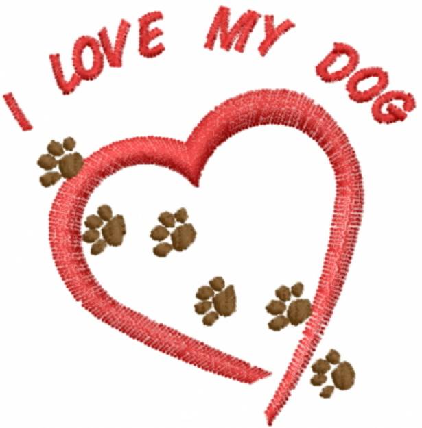Picture of I LOVE MY DOG Machine Embroidery Design