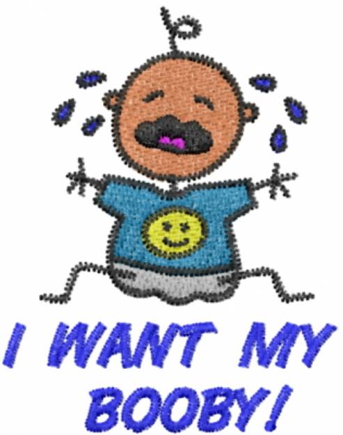 Picture of I WANT MY BOOBY! Machine Embroidery Design