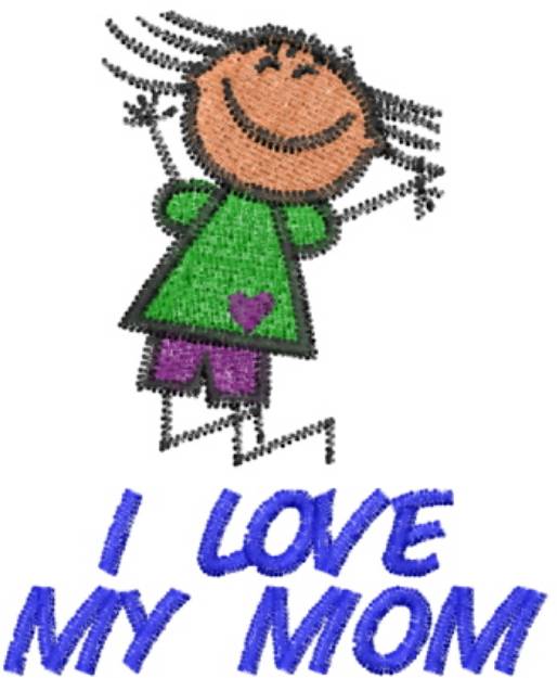 Picture of I LOVE MY MOM Machine Embroidery Design