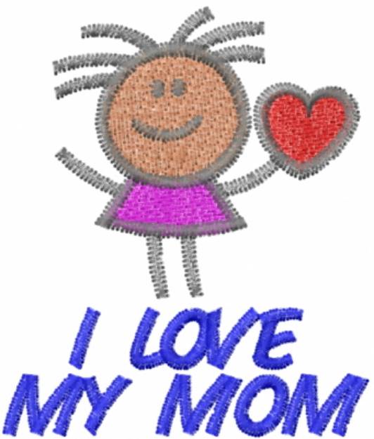 Picture of I LOVE MY MOM Machine Embroidery Design