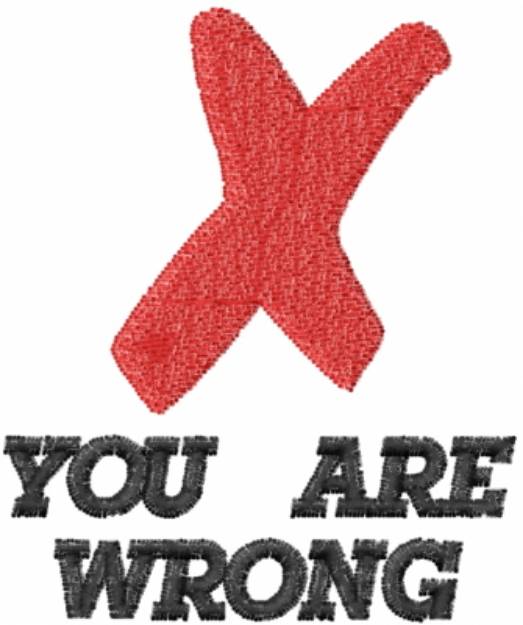 Picture of YOU ARE WRONG Machine Embroidery Design