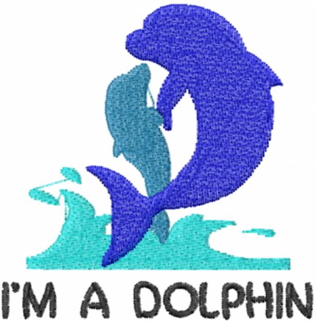 Picture of Im A Dolphin Machine Embroidery Design