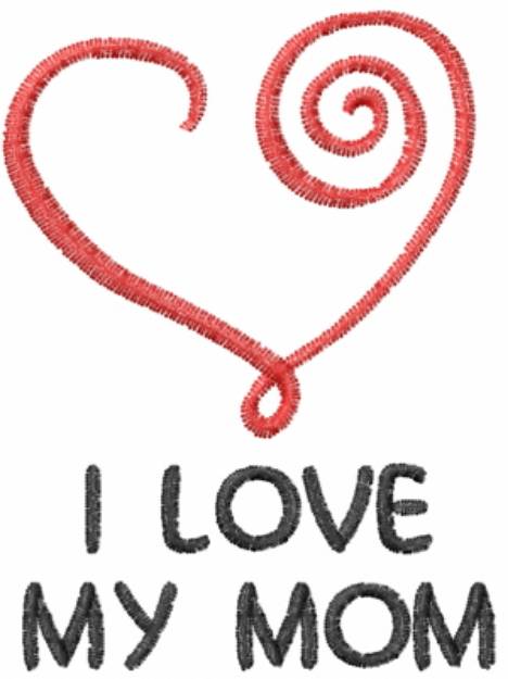 Picture of Love My Mom Machine Embroidery Design
