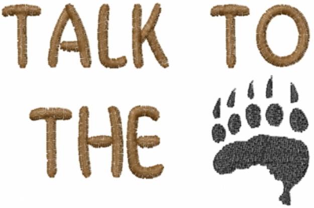 Picture of Talk to the Paw Machine Embroidery Design