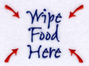 Picture of Wipe Food Here Machine Embroidery Design