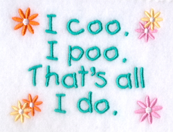 I Coo I Poo Thats all I do. Machine Embroidery Design