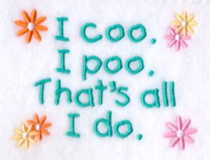 Picture of I Coo I Poo Thats all I do. Machine Embroidery Design