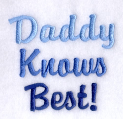 Daddy Knows Best Machine Embroidery Design