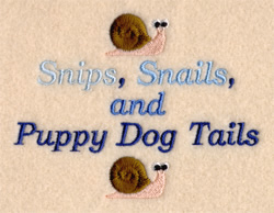 Snips, Snails, and Puppy Dog Tails Machine Embroidery Design