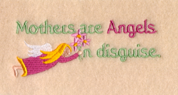 Mothers are Angels in Disguise Machine Embroidery Design