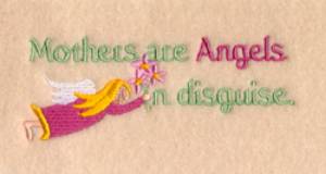 Picture of Mothers are Angels in Disguise Machine Embroidery Design